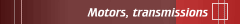 Motors, transmissions